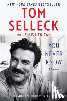 Selleck, Tom - You Never Know: A Memoir