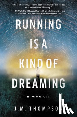 Thompson, J. M. - Running Is a Kind of Dreaming