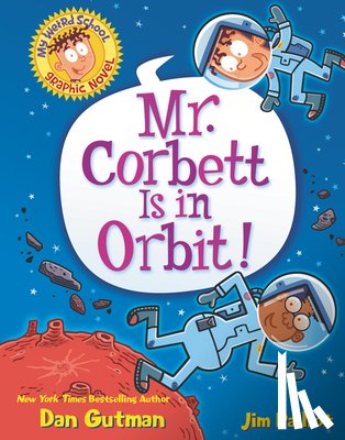 Gutman, Dan - My Weird School Graphic Novel: Mr. Corbett Is in Orbit!