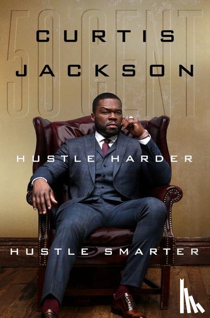 Jackson, Curtis "50 Cent" - Hustle Harder, Hustle Smarter