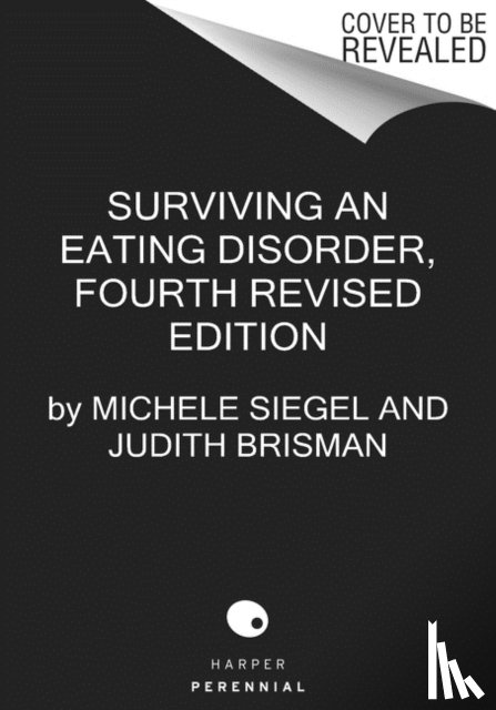 Siegel, Michele, Brisman, Judith, Weinshel, Margot - Surviving an Eating Disorder [Fourth Revised Edition]