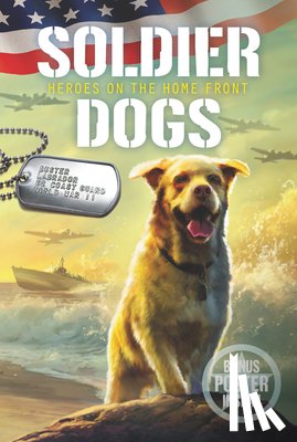 Sutter, Marcus - Soldier Dogs #6: Heroes on the Home Front