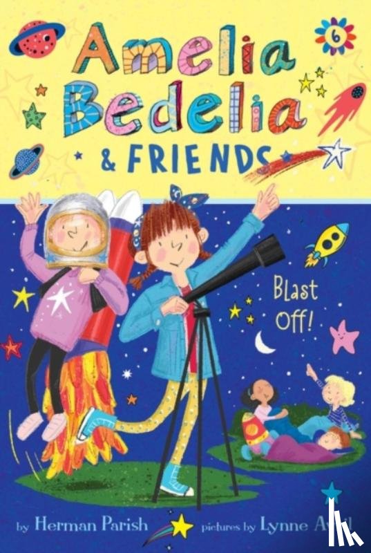 Parish, Herman - Amelia Bedelia & Friends #6: Amelia Bedelia & Friends Blast Off