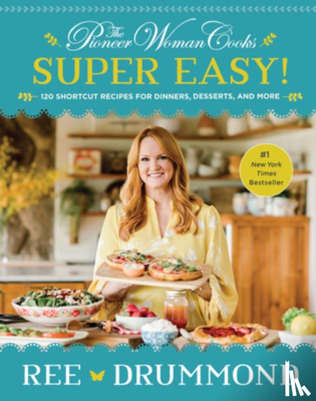 Drummond, Ree - The Pioneer Woman Cooks—Super Easy!