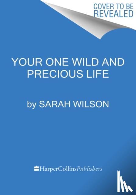 Wilson, Sarah - This One Wild and Precious Life