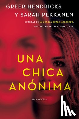 Hendricks, Greer, Pekkanen, Sarah - An Anonymous Girl \ Una chica anonima (Spanish edition)