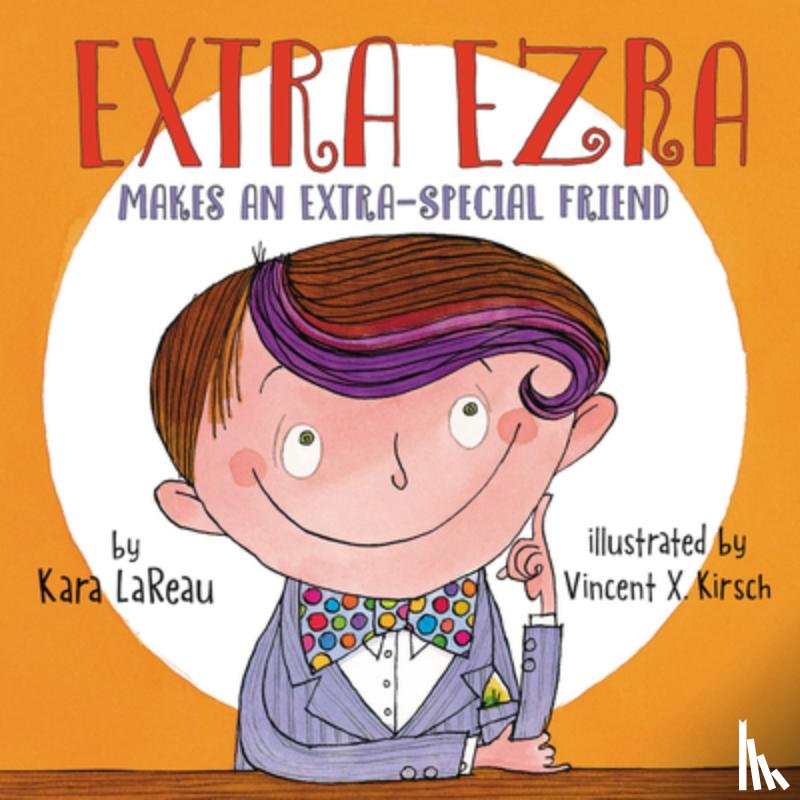 LaReau, Kara - Extra Ezra Makes an Extra-Special Friend