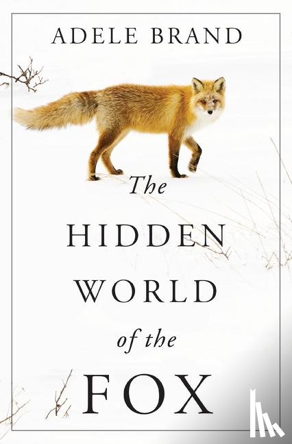 Brand, Adele - The Hidden World of the Fox