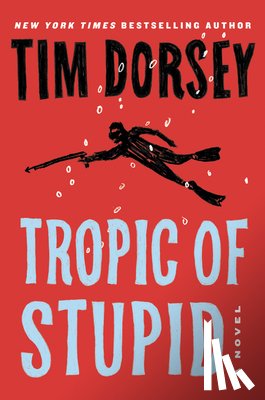 Dorsey, Tim - Tropic of Stupid