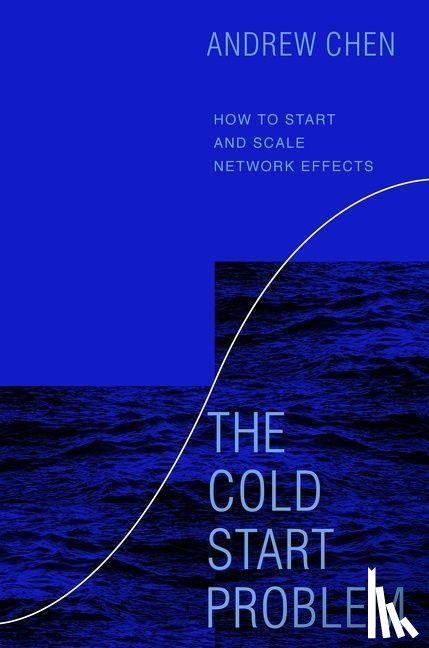 Chen, Andrew - The Cold Start Problem