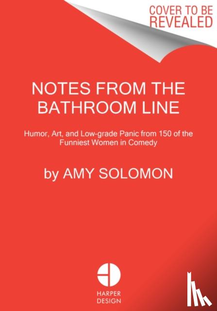 Solomon, Amy - Notes From the Bathroom Line
