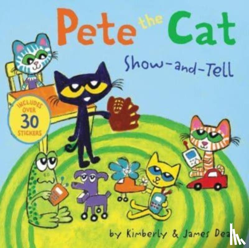 Dean, James, Dean, Kimberly - Pete the Cat: Show-and-Tell