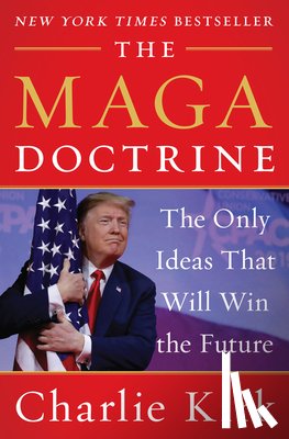 Kirk, Charlie - The MAGA Doctrine
