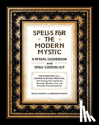 Knight, Kelley, Knight, Brandon - Spells for the Modern Mystic
