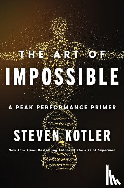 Kotler, Steven - The Art of Impossible