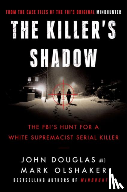 Douglas, John E., Olshaker, Mark - The Killer's Shadow