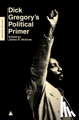 Gregory, Dick, McGraw, James R. - Dick Gregory's Political Primer