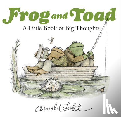Lobel, Arnold - Frog and Toad: A Little Book of Big Thoughts