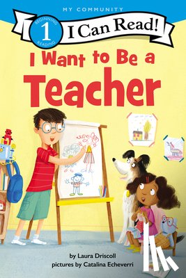 Driscoll, Laura - I Want to Be a Teacher