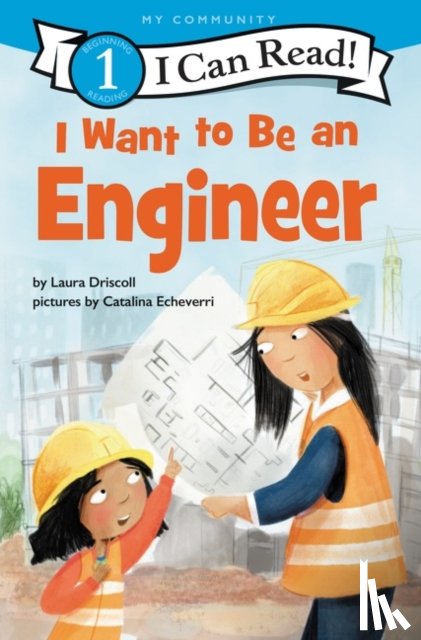 Driscoll, Laura - I Want to Be an Engineer