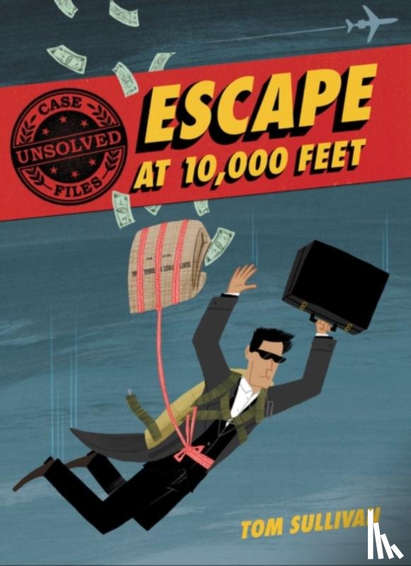 Sullivan, Tom - Unsolved Case Files: Escape at 10,000 Feet