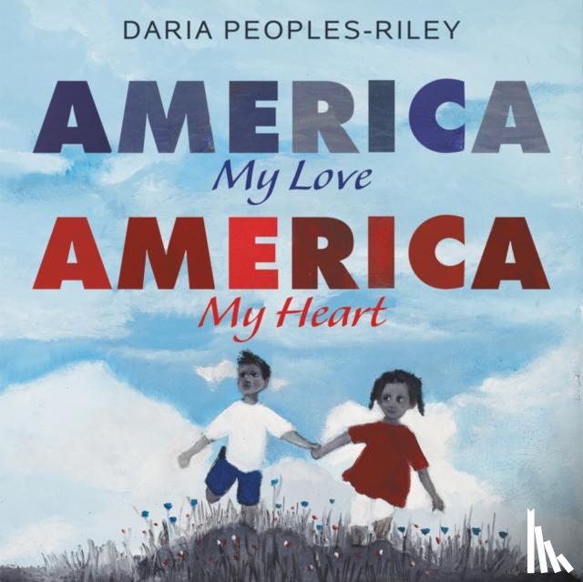 Peoples-Riley, Daria - America, My Love, America, My Heart