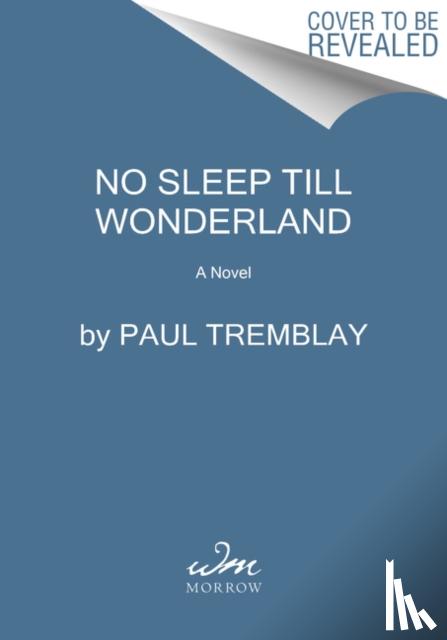 Tremblay, Paul - No Sleep Till Wonderland