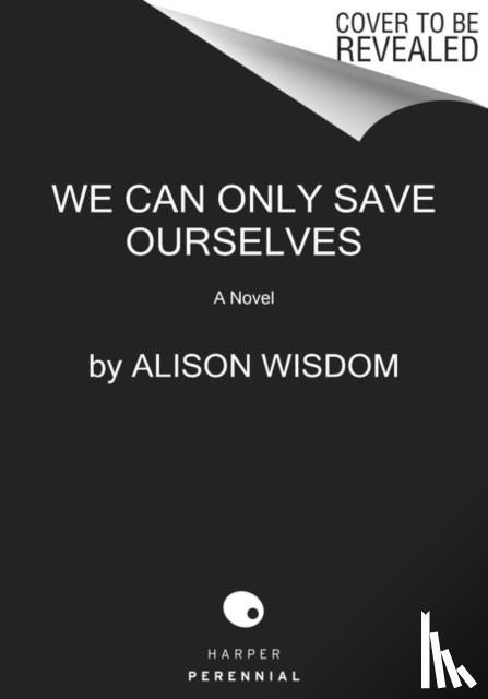 Wisdom, Alison - We Can Only Save Ourselves