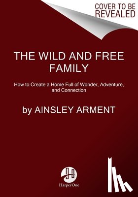 Arment, Ainsley - The Wild and Free Family
