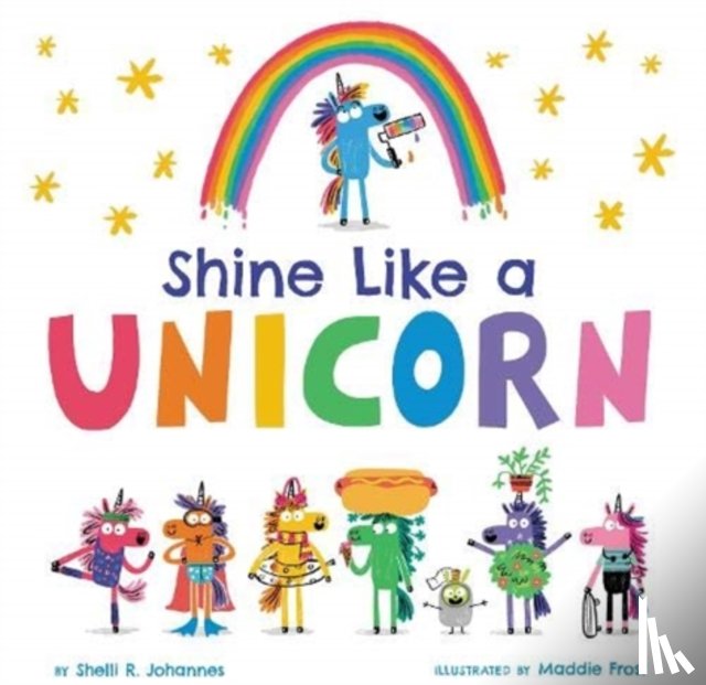 Johannes, Shelli R. - Shine Like a Unicorn