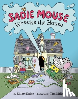 Kalan, Elliott - Sadie Mouse Wrecks the House