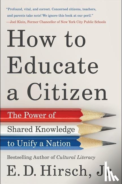 E. D. Hirsch, Jr. - How to Educate a Citizen