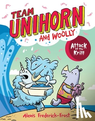 Frederick-Frost, Alexis - Team Unihorn and Woolly #1: Attack of the Krill