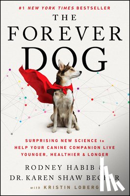 Habib, Rodney, Becker, Karen Shaw - The Forever Dog