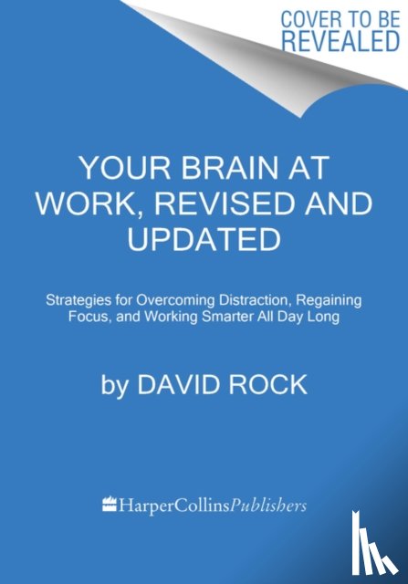 Rock, David - Your Brain at Work, Revised and Updated