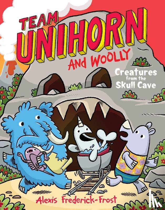 Frederick-Frost, Alexis - Team Unihorn and Woolly #4: Creatures from the Skull Cave