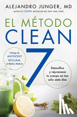 Junger, Alejandro - Clean 7 \ El Metodo Clean 7 (Spanish Edition)