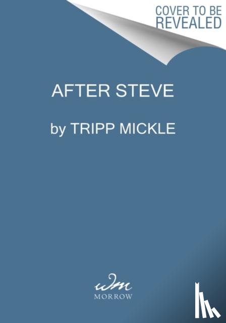 Mickle, Tripp - After Steve