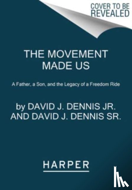 Jr., David J. Dennis, Sr., David J. Dennis - The Movement Made Us