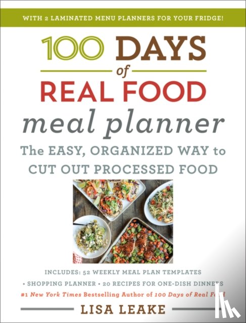 Leake, Lisa - 100 Days of Real Food Meal Planner