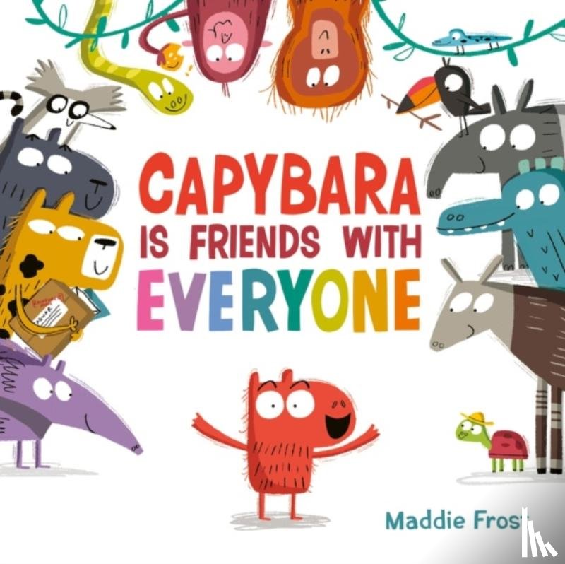 Frost, Maddie - Capybara Is Friends with Everyone