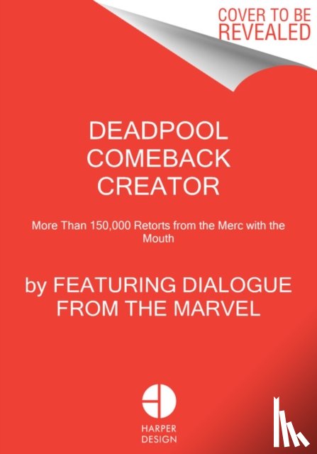 Featuring Dialogue from the Marvel Comic - Deadpool Comeback Creator