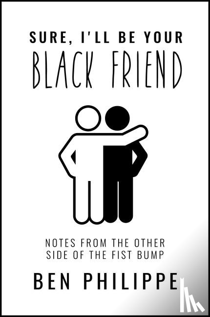 Philippe, Ben - Sure, I'll Be Your Black Friend