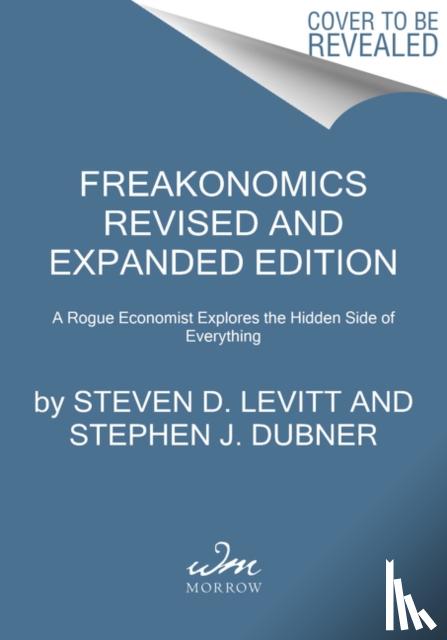 Levitt, Steven D., Dubner, Stephen J. - Freakonomics Revised and Expanded Edition