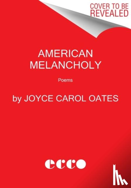 Oates, Joyce Carol - American Melancholy
