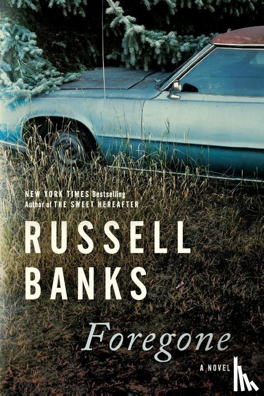 Banks, Russell - Foregone