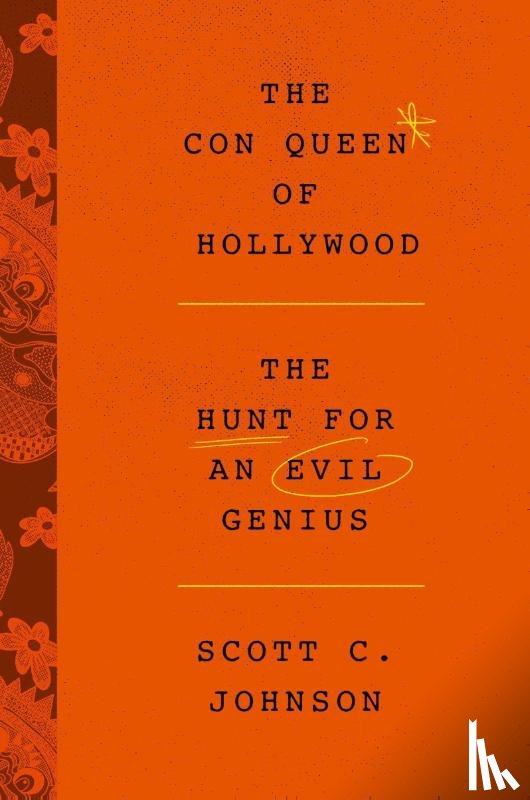 Johnson, Scott C - The Con Queen of Hollywood