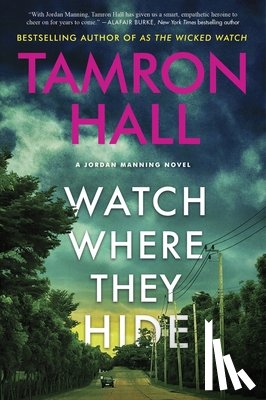 Hall, Tamron - Watch Where They Hide: A Jordan Manning Novel