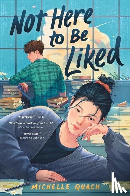 Quach, Michelle - Not Here to Be Liked