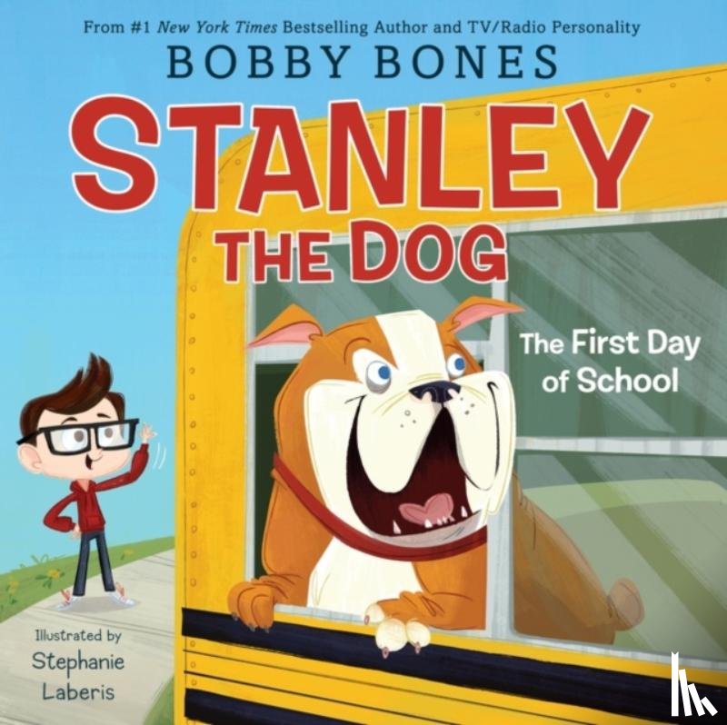 Bones, Bobby - Stanley the Dog: The First Day of School